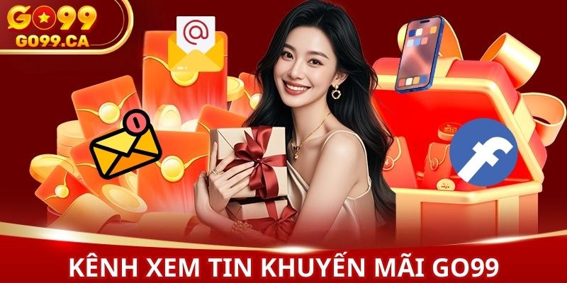 Tổng hợp các kênh theo dõi tin tức nhanh nhất ở nhà cái GO99
